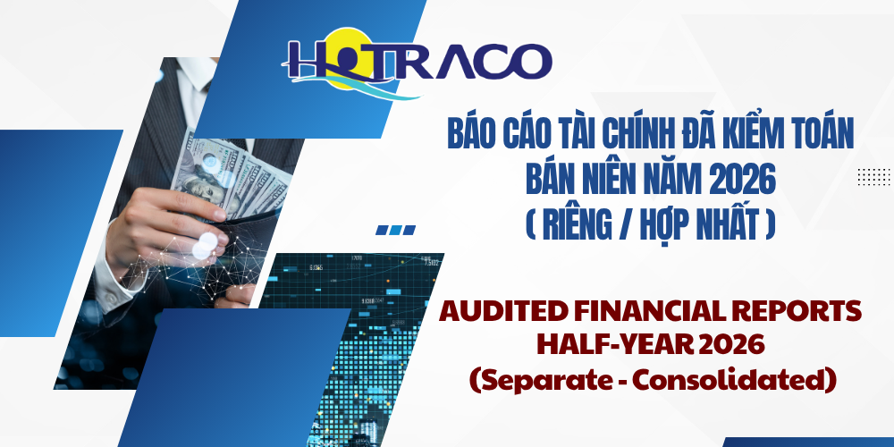 Báo cáo tài chính đã kiểm toán bán niên năm 2026 (Riêng-Hợp nhất) / Audited Financial Reports Half-Year 2026 (Separate-Consolidated)