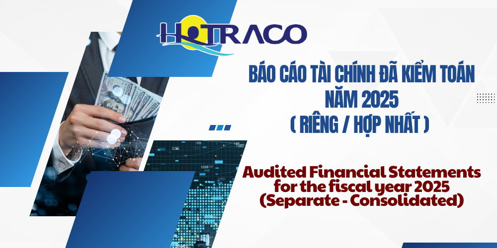 Báo cáo tài chính đã kiểm toán năm 2025 (Cty mẹ-Hợp nhất) / Audited Financial Statements for the fiscal year 2025 (Separate - Consolidated)