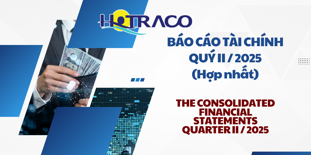 Báo cáo tài chính Quý II/2025 (Hợp nhất) / The Consolidated Financial Statements Quarter II/2025