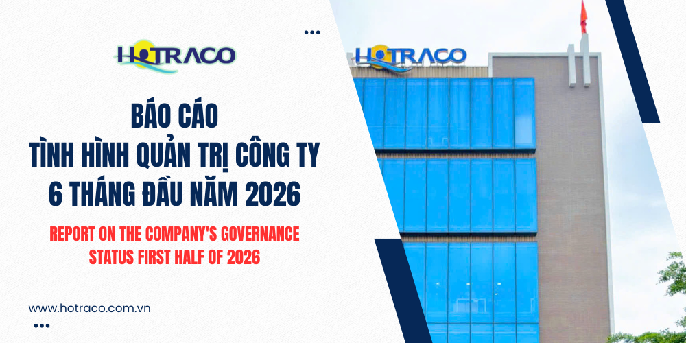 Báo cáo tình hình quản trị 6 tháng đầu năm 2026 / Report On The Company's Governance Status First Half Of 2026
