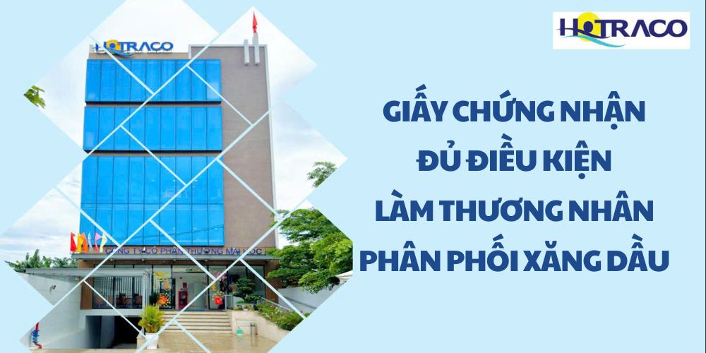 Giấy chứng nhận đủ điều kiện làm Thương nhân Phân phối Xăng dầu