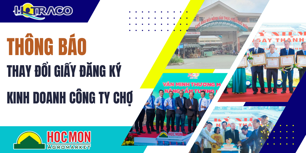 Thông báo thay đổi giấy đăng ký kinh doanh Công ty TNHH Quản lý và Kinh doanh Chợ Đầu Mối Nông sản Thực phầm Hóc Môn
