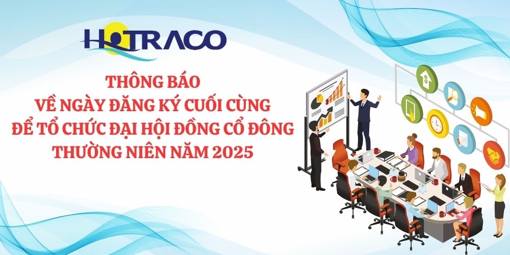 Thông báo : Về ngày đăng ký cuối cùng để tổ chức Đại hội đồng cổ đông thường niên năm 2025