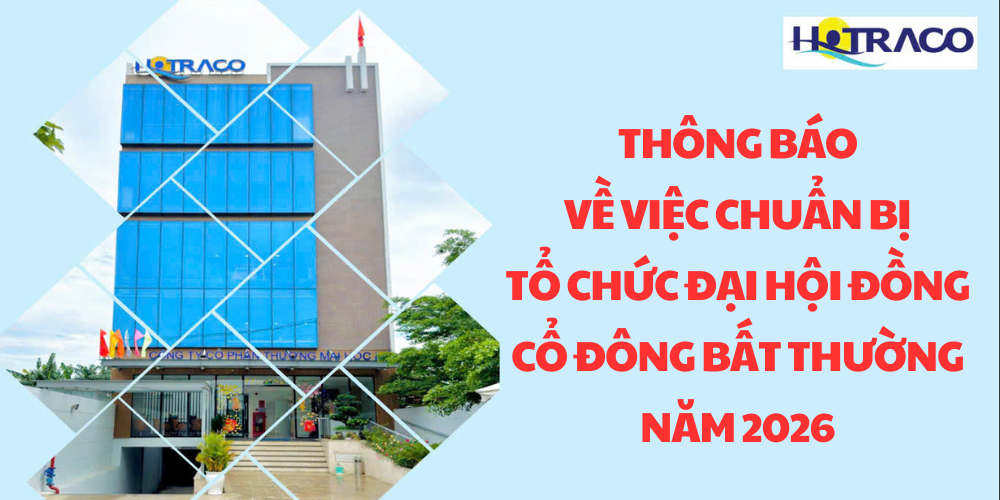 Thông báo về việc chuẩn bị tổ chức họp Đại hội đồng cổ đông bất thường năm 2026